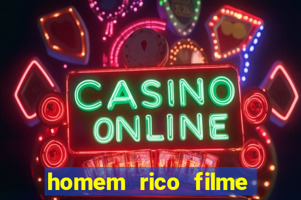 homem rico filme filme homem rico finge ser pobre para