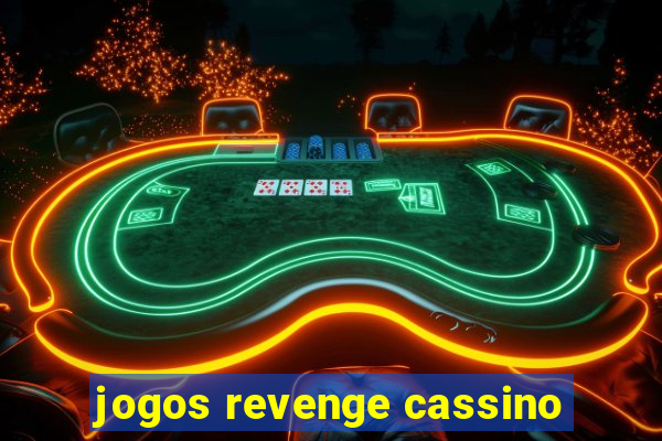 jogos revenge cassino