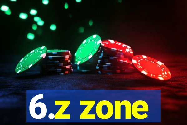 6.z zone