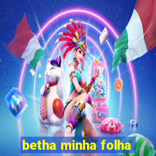 betha minha folha