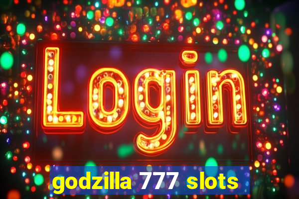 godzilla 777 slots