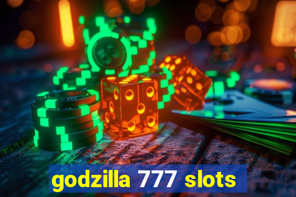 godzilla 777 slots