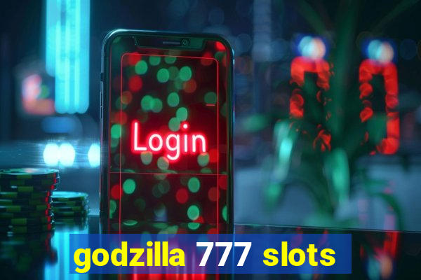 godzilla 777 slots