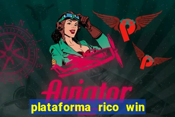 plataforma rico win paga mesmo