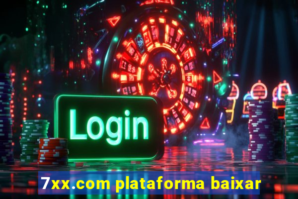 7xx.com plataforma baixar