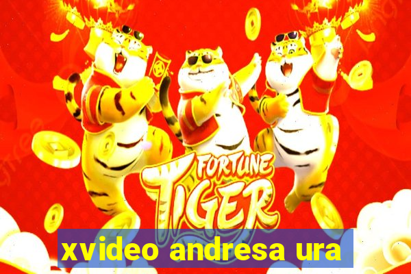 xvideo andresa ura