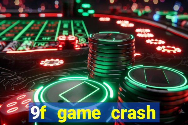 9f game crash ganhar dinheiro