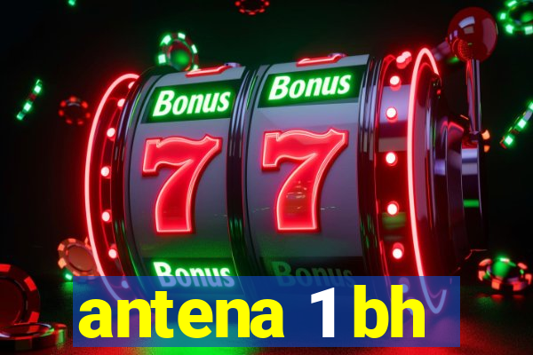 antena 1 bh