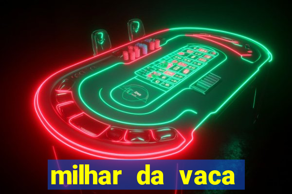 milhar da vaca mais atrasada