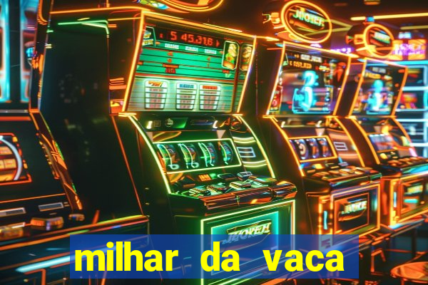 milhar da vaca mais atrasada