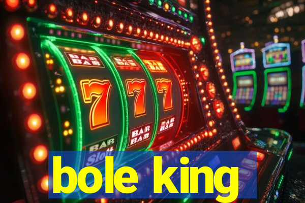 bole king