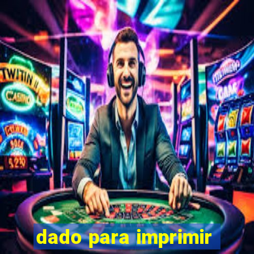 dado para imprimir