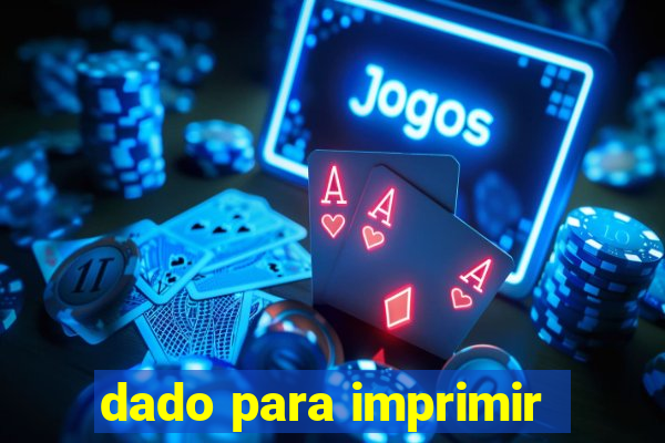 dado para imprimir