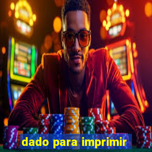 dado para imprimir