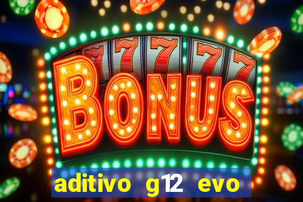 aditivo g12 evo ficha tecnica