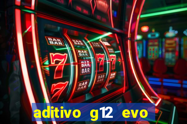 aditivo g12 evo ficha tecnica