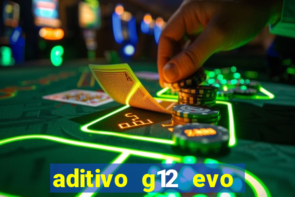 aditivo g12 evo ficha tecnica