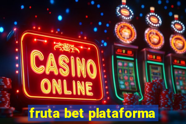 fruta bet plataforma