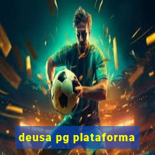 deusa pg plataforma