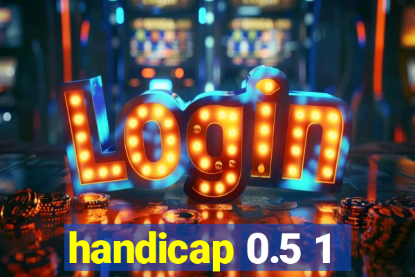 handicap 0.5 1