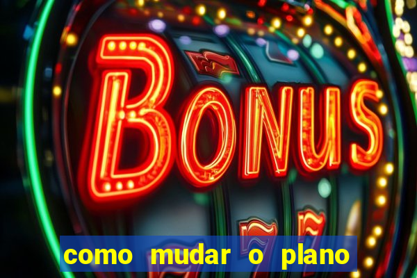 como mudar o plano tim beta mensal para semanal