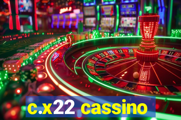 c.x22 cassino