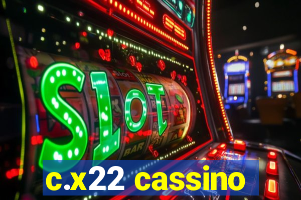 c.x22 cassino