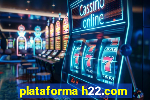 plataforma h22.com