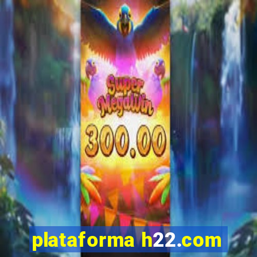 plataforma h22.com