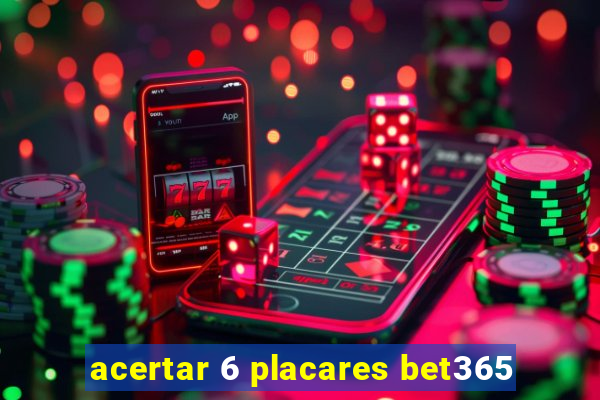 acertar 6 placares bet365