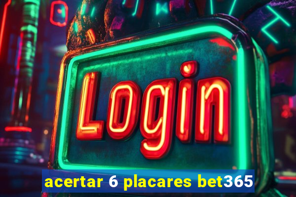 acertar 6 placares bet365