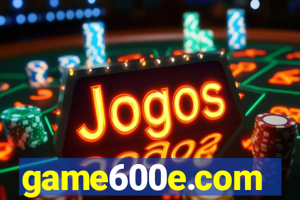 game600e.com