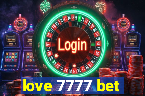 love 7777 bet