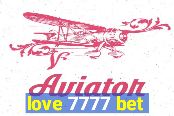 love 7777 bet