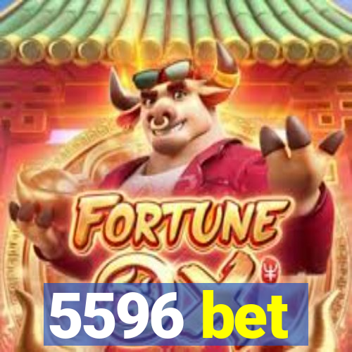 5596 bet