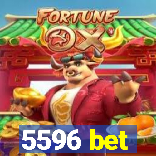 5596 bet