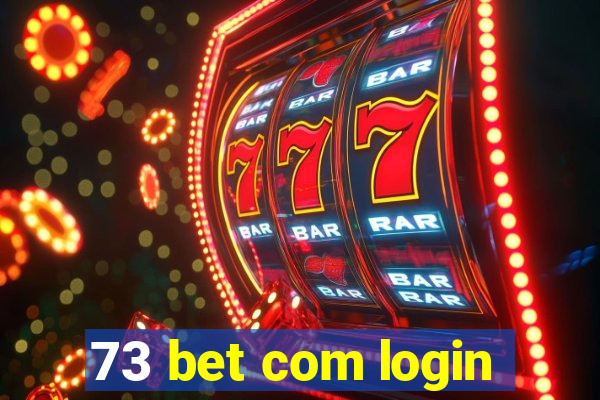 73 bet com login