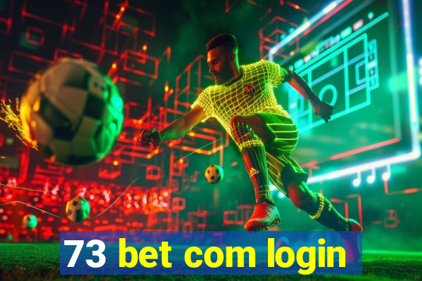 73 bet com login