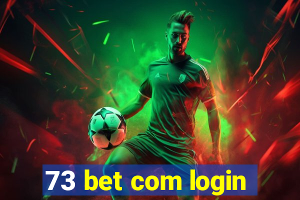 73 bet com login