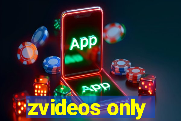 zvideos only