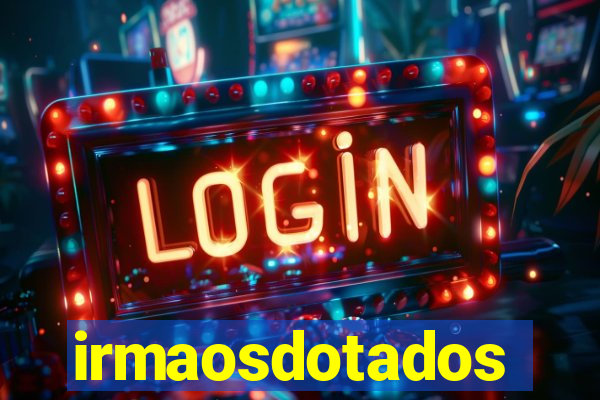 irmaosdotados