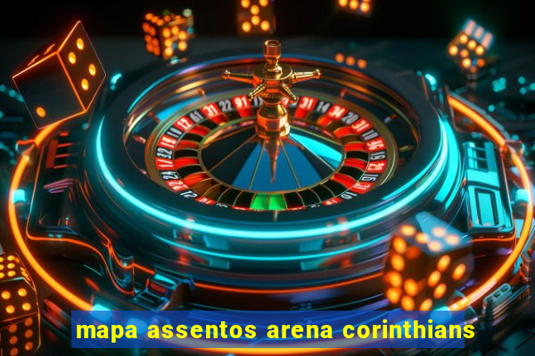 mapa assentos arena corinthians