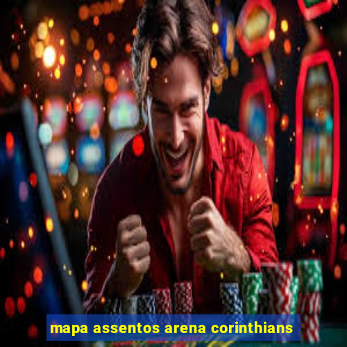 mapa assentos arena corinthians