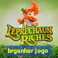 brganhar jogo