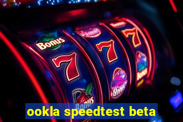 ookla speedtest beta