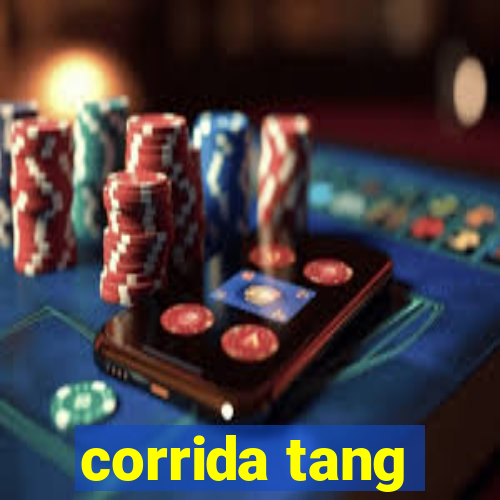 corrida tang