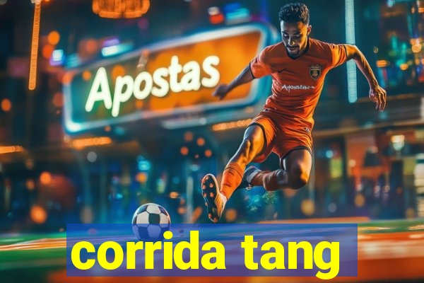 corrida tang