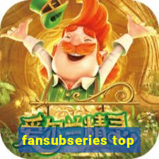 fansubseries top