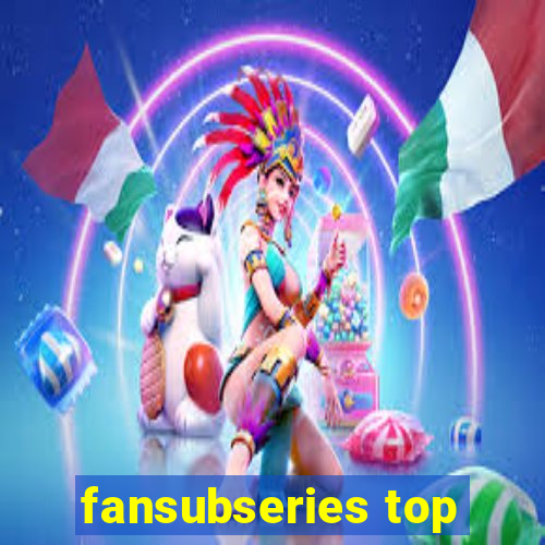 fansubseries top