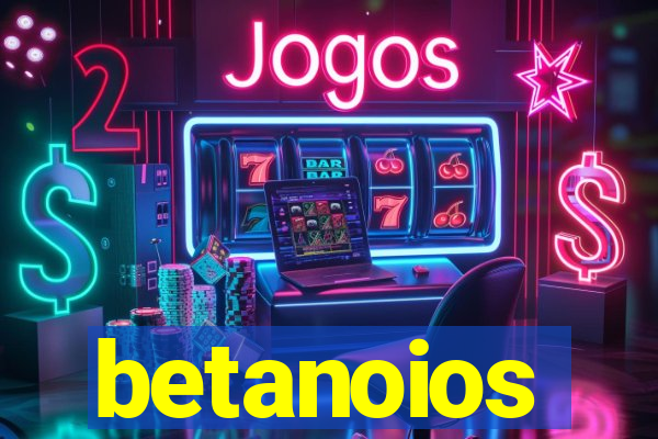 betanoios